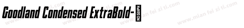 Goodland Condensed ExtraBold字体转换